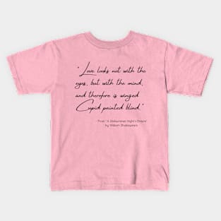 A Quote about Love from "A Midsummer Night's Dream" by William Shakespeare Kids T-Shirt